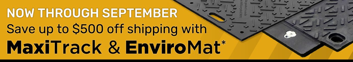 Save up to $500 when you buy 50 or more MaxiTrack or EnviroMats!